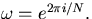 $\omega = e^{2 \pi i/N}.$
