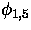 $\phi_{1,5}$